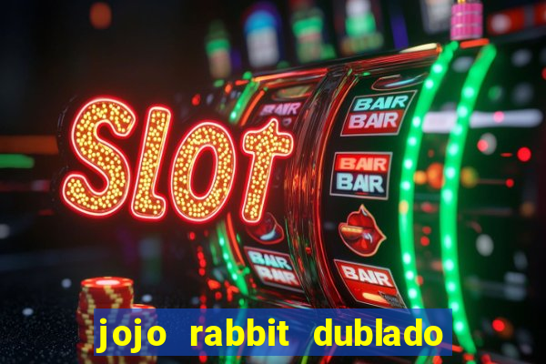 jojo rabbit dublado assistir online